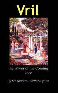 Vril: The Power of the Coming Race