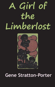 Title: The Girl from the Limberlost, Author: Gene Stratton-Porter
