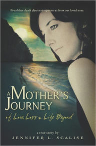 A Mother's Journey of Love, Loss & Life Beyond