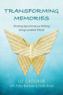 Transforming Memories: Spontaneous Writing Using Loaded Words