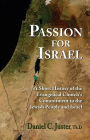 Passion for Israel: A Short History of the Evangelical Church's Commitment to the Jewish People and Israel