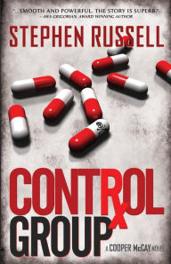 Title: Control Group: A Cooper McKay Novel, Author: Stephen W. Russell