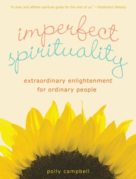 Imperfect Spirituality: Extraordinary Enlightenment for Ordinary People