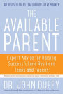 Available Parent: Expert Advice for Raising Successful and Resilient Teens and Tweens