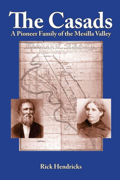 The Casads: A Pioneer Family of the Mesilla Valley
