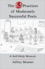 The 6.5 Practices of Moderately Successful Poets: A Self-Help Memoir
