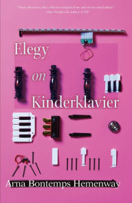 Title: Elegy on Kinderklavier, Author: Arna Bontemps Hemenway