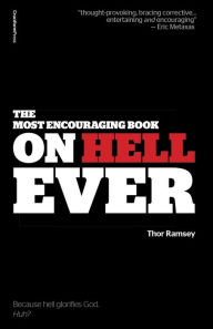 Title: The Most Encouraging Book on Hell Ever, Author: Thor Ramsey