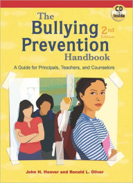 Title: Bullying Prevention Handbook, The: A Guide for Principals,Teachers and Counselors, Author: John Hoover