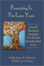 Flourishing In The Later Years: Jewish Pastoral Insights On Senior Residential Care