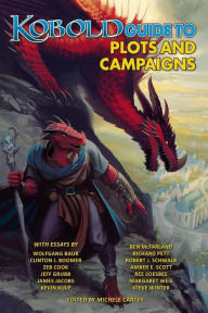 Title: Kobold Guide to Plots & Campaigns, Author: Wolfgang Baur