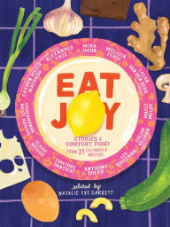 Downloading audio books ipod Eat Joy: Stories & Comfort Food from 31 Celebrated Writers in English 