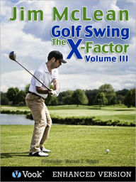 Golf Swing: The X-Factor III (Enhanced Edition)