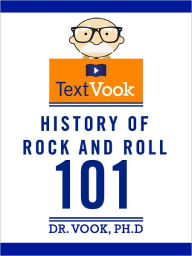 History of Rock and Roll 101: The TextVook