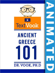 Ancient Greece 101: The Animated TextVook (Enhanced Edition)