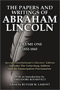 The Papers And Writings Of Abraham Lincoln Volume One