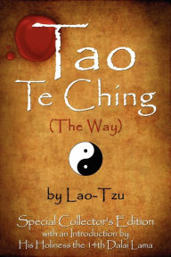 Title: Tao Te Ching (The Way) by Lao-Tzu: Special Collector's Edition with an Introduction by the Dalai Lama, Author: Lao Tzu