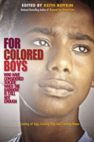 Title: For Colored Boys Who Have Considered Suicide When the Rainbow Is Still Not Enough, Author: Keith Boykin