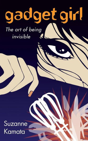 Gadget Girl: The Art of Being Invisible