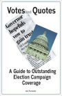 Votes and Quotes: A Guide to Outstanding Election Campaign Coverage