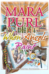 Title: When Angels Paint: Milford-Haven Holiday Novelette, Author: Mara Purl