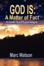 God Is: The Scientific Theory of Fundamental Intelligence: a Matter of Fact