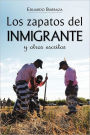 Los Zapatos Del Inmigrante Y Otros Escritos