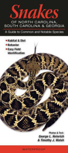 Title: Snakes of North Carolina, South Carolina and Georgia: A Guide to Common and Notable Species, Author: George L. Heinrich