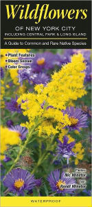 Wildflowers of New York City, including Central Park and Long Island: A Guide to Common and Notable Species
