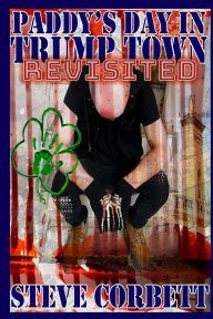 Title: Paddy's Day in Trump Town Revisited, Author: Steve Corbett