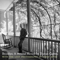 Title: Brooklyn: A Personal Memoir: With the lost photographs of David Attie, Author: Truman Capote