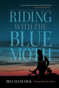 Title: Riding with the Blue Moth, Author: Bill Hancock