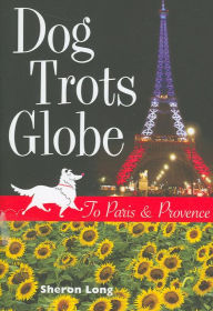 Dog Trots Globe - To Paris and Provence
