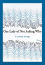 Our Lady of Not Asking Why