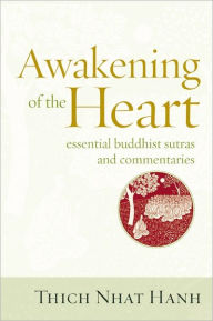 Title: Awakening of the Heart: Essential Buddhist Sutras and Commentaries, Author: Thich Nhat Hanh