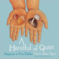 Title: A Handful of Quiet: Happiness in Four Pebbles, Author: Thich Nhat Hanh