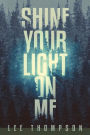 Shine Your Light On Me