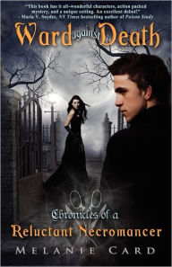 Ward Against Death (Chronicles Of A Reluctant Necromancer, #1)