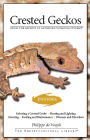 Crested Geckos: From the Experts at Advanced Vivarium Systems