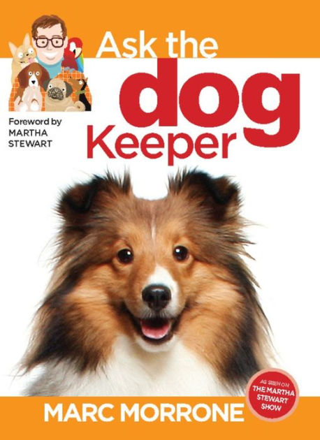 Marc Morrone S Ask The Dog Keeper By Marc Morrone Amy Fernandez Nook Book Ebook Barnes Noble