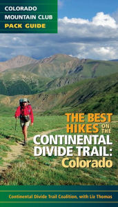 Title: The Best Hikes on the Continental Divide Trail: Colorado, Author: The Continental Divide Trail Coalition