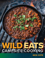 Title: Wild Eats: Campsite Cooking, Author: Nick Cote