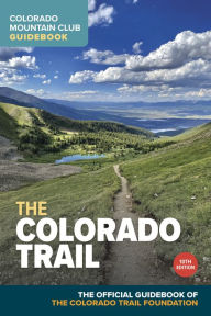Title: The Colorado Trail, Author: Colorado Trail Foundation