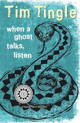 When a Ghost Talks, Listen : A Choctaw Trail of Tears Story