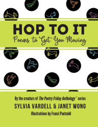 Title: Hop to It: Poems to Get You Moving, Author: Sylvia Vardell