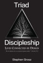 Triad Discipleship: Lives Connected by Design