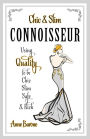Chic & Slim Connoisseur: Using Quality to Be Chic Slim Safe & Rich