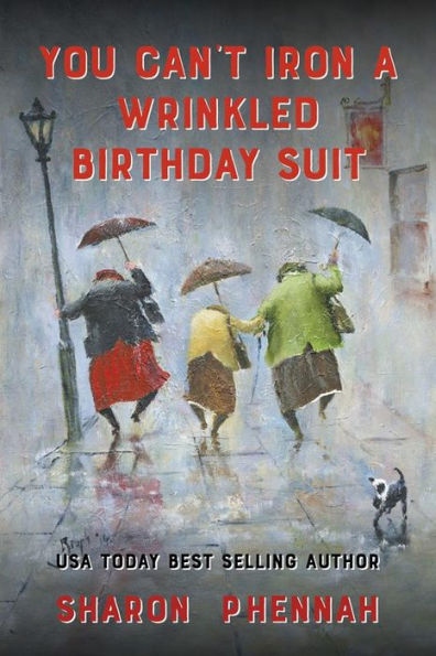You Can't Iron a Wrinkled Birthday Suit