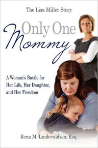 Title: Only One Mommy, Author: Esq. Rena M. Lindevaldsen