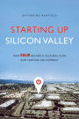Starting Up Silicon Valley: How ROLM Became a Cultural Icon and Fortune 500 Company